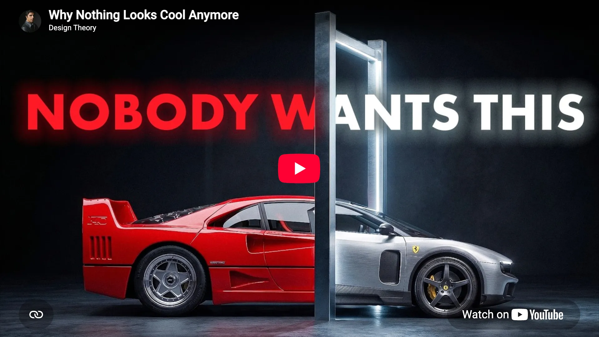 YouTube thumbnail for “Why Nothing Looks Cool Anymore” by Design Theory: a red Ferrari F40 driving through a steel beam, transforming into a brushed-silver Ferrari Luce under the words NOBODY WANTS THIS.